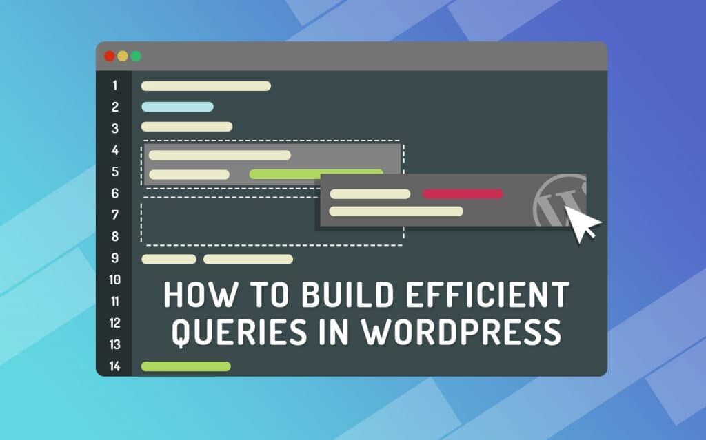 Build efficient WordPress query illustrations with WP_Query